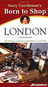Frommers Suzy Gershmans Born to Shop London (Paperback, 10th Edition)