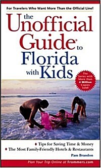 The Unofficial Guide to Florida with Kids (Unofficial Guides) (Paperback, 4th)