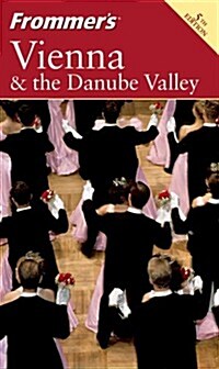 Frommers Vienna and the Danube Valley (Frommers Complete Guides) (Paperback, 5th)