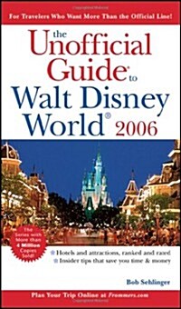 The Unofficial Guide to Walt Disney World 2006 (Unofficial Guides) (Paperback, Revised)