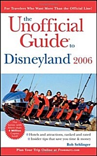 The Unofficial Guide to Disneyland 2006 (Unofficial Guides) (Paperback, Revised)