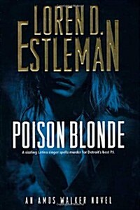 Poison Blonde (The Amos Walker Series #17) (Hardcover)