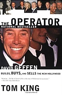 The Operator: David Geffen Builds, Buys, and Sells the New Hollywood (Paperback)