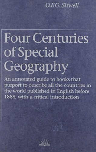 Four Centuries of Special Geography: An Annotated Guide to Books That Purport to Describe All the Countries in the World Published... (Hardcover)