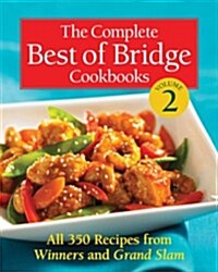 The Complete Best of Bridge Cookbooks, Volume Two (Spiral)