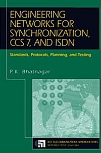 Engineering Networks for Synchronization, CCS 7, and ISDN: Standards, Protocols, Planning and Testing (Hardcover)