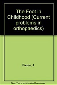 Foot In Childhood (Current problems in orthopaedics) (Hardcover, 1st)