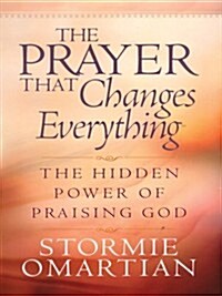 The Prayer That Changes Everything (Hardcover, 1st)