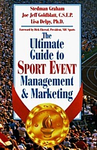 The Ultimate Guide to Sport Event Management and Marketing (Hardcover)