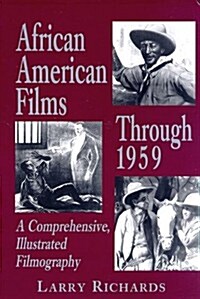 African American Films Through 1959: A Comprehensive, Illustrated Filmography (Hardcover)