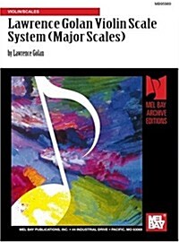 Lawrence Golan Violin Scale System, Volume 1 (Major Scales): Violin/Scales (Paperback, 1ST)