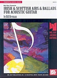 Mel Bay Presents Irish & Scottish Airs & Ballads for Acoustic Guitar (Paperback)