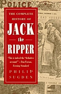 The Complete History of Jack the Ripper (Paperback, Rev Sub)