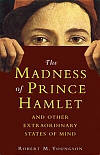The Madness of Prince Hamlet and Other Extraordinary States of Mind (Paperback)