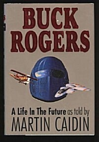 Buck Rogers : A Life in the Future (Hardcover)