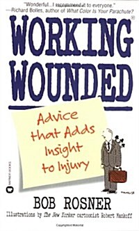 Working Wounded: Advice That Adds Insight to Injury (Paperback)