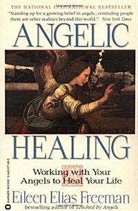 Angelic Healing: Working with Your Angel to Heal Your Life (Paperback)