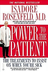Power to the Patient: The Treatments to Insist on When Youre Sick (Paperback, Revised)