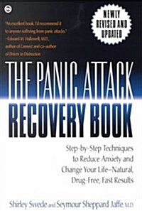 The Panic Attack Recovery Book: Step-by-Step Techniques to Reduce Anxiety and Change Your Life--Natural, Drug-Free, Fast Results (Paperback, Rev and Updated)