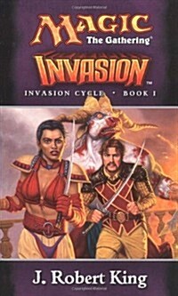 Invasion (Magic: The Gathering - Invasion Cycle Book I) (Book 1) (Mass Market Paperback)