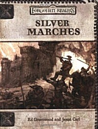 Silver Marches (Dungeons & Dragons d20 3.0 Fantasy Roleplaying, Forgotten Realms Accessory) (Paperback)