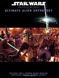 Ultimate Alien Anthology (Star Wars Roleplaying Game) (Hardcover)