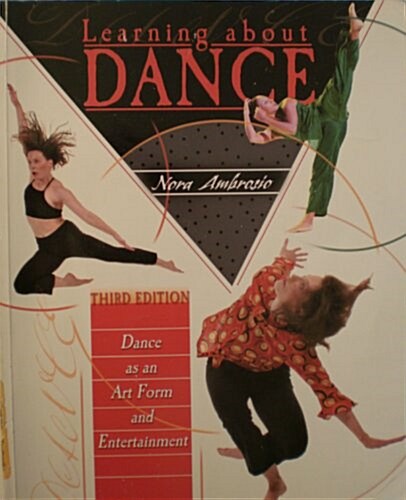 Learning about Dance: Dance as an Art Form and Entertainment (Paperback, 3, Revised)