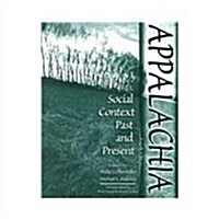 Appalachia: Social Context Past and Present (Paperback, 4th)