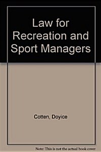 Law for Recreation and Sport Managers (Paperback, 3rd)