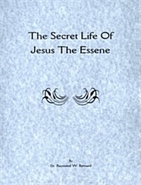 The Secret Life of Jesus the Essene (Paperback)