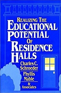 Realizing Educ. Potential of Res. Halls (Hardcover)
