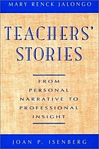 Teachers Stories: From Personal Narrative to Professional Insight (Hardcover)