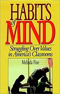 Habits of Mind: Struggling Over Values in Americas Classrooms (Hardcover)