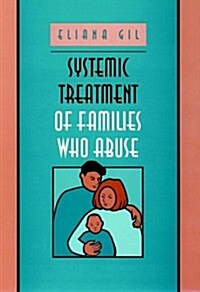 Systemic Treatment of Families Who Abuse (Hardcover)