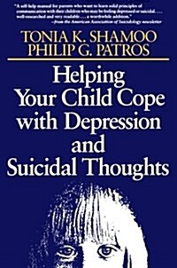 Helping Your Child Cope with Depression and Suicidal Thoughts (Paperback)