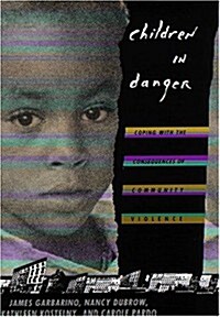 Children in Danger: Coping with the Consequences of Community Violence (Paperback, Revised)