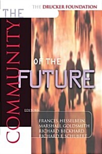 The Drucker Foundation: The Community of the Future (Paperback)