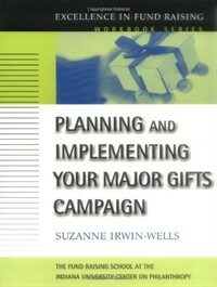 Planning and implementing your major gifts campaign 1st ed