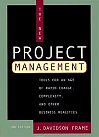 The New Project Management: Tools for an Age of Rapid Change, Complexity, and Other Business Realities (Hardcover, 2)
