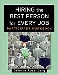 Hiring the Best Person for Every Job: Participant Workbook (Paperback)