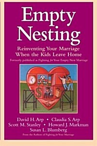 Empty Nesting: Reinventing Your Marriage When the Kids Leave Home (Paperback)