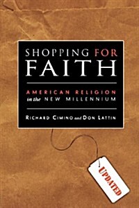 Shopping for Faith: American Religion in the New Millennium (Paperback)