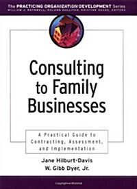 Consulting to Family Businesses: Contracting, Assessment, and Implementation (Paperback)