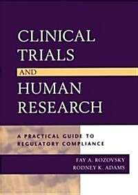 Clinical Trials and Human Research: A Practical Guide to Regulatory Compliance (Hardcover)