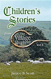 Childrens Stories from the Village Shepherd, Vol 1 (Paperback)