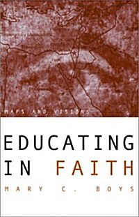 Educating in Faith: Maps and Visions (Paperback)