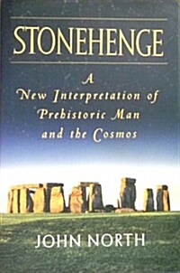 Stonehenge : A New Interpretation of Prehistoric Man and the Cosmos (Hardcover)