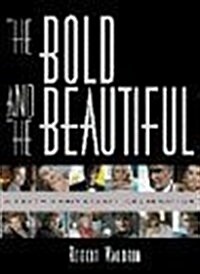 The Bold & the Beautiful (Hardcover, Reprint)