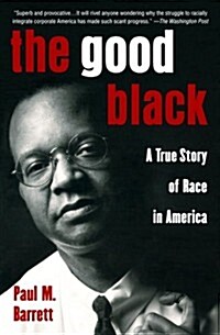 The Good Black: A True Story of Race in America (Paperback)