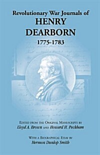 Revolutionary War Journals of Henry Dearborn, 1775-1783 (Paperback)